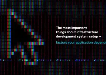The most important things about infrastructure development system setup – Factors your application depends on