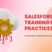 Salesforce Training Best Practices: Strategies for Enhanced User Adoption