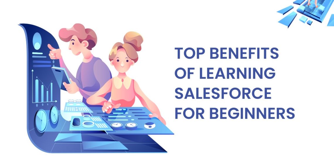 Top Benefits of Learning Salesforce for Beginners