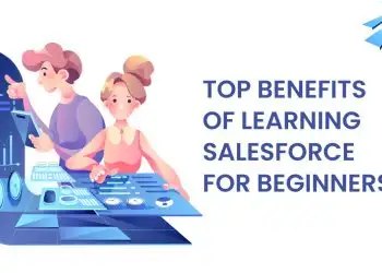 Top Benefits of Learning Salesforce for Beginners